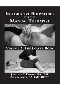 Integrative Bodywork for the Manual Therapist Volume 2