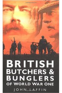 British Butchers and Bunglers of World War One