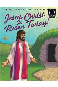 Jesus Christ Is Risen Today!