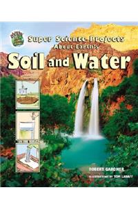 Super Science Projects about Earth's Soil and Water