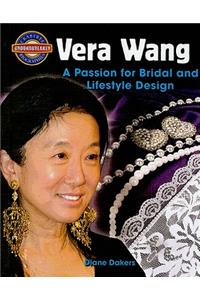 Vera Wang: A Passion for Bridal and Lifestyle Design