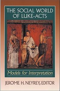 Social World of Luke-Acts: Models for Interpretation