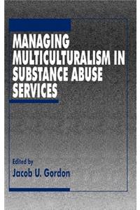 Managing Multiculturalism in Substance Abuse Services