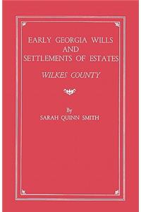 Early Georgia Wills and Settlements of Estates