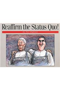 Reaffirm the Status Quo!