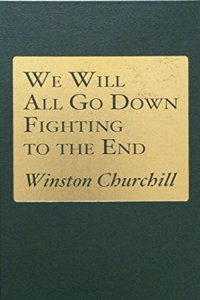 We Will All Go Down Fighting to the End