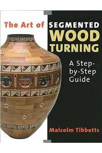 Art of Segmented Wood Turning