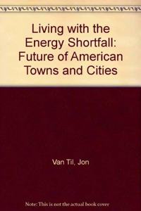 Living with Energy Shortfall: A Future for American Towns and Cities