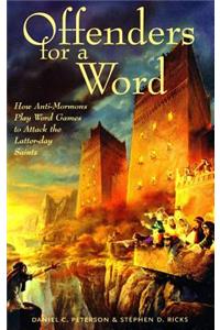 Offenders for a Word: How Anti-Mormons Play Word Games to Attack the Latter-Day Saints