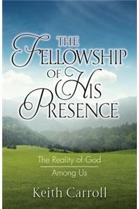 The Fellowship of His Presence