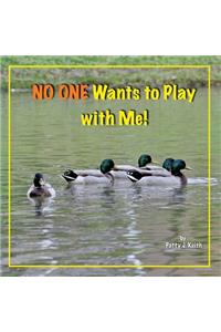 No One Wants to Play with Me!: Duck Ponder Series