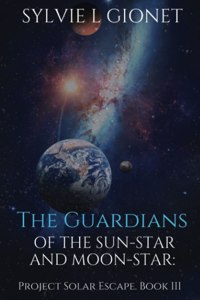 Guardians of Sun-Star and Moon-Star