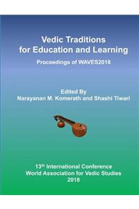 Vedic Traditions for Education and Learning: 13th International Conference of the World Association for Vedic Studies