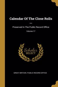 Calendar Of The Close Rolls ...