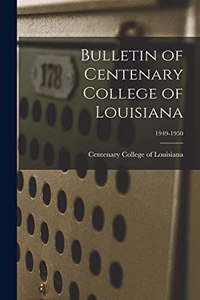 Bulletin of Centenary College of Louisiana; 1949-1950