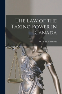 Law of the Taxing Power in Canada