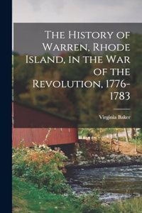 History of Warren, Rhode Island, in the War of the Revolution, 1776-1783