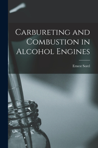 Carbureting and Combustion in Alcohol Engines