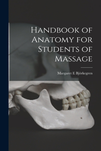 Handbook of Anatomy for Students of Massage