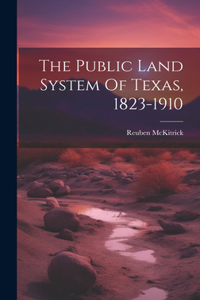 Public Land System Of Texas, 1823-1910