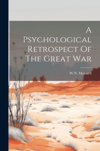 Psychological Retrospect Of The Great War