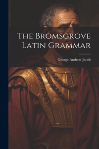 Bromsgrove Latin Grammar