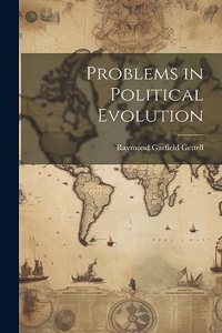 Problems in Political Evolution