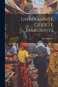 Unbekannte Gebiete Marokko's