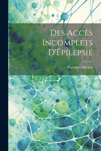 Des Accès Incomplets D'Épilepsie