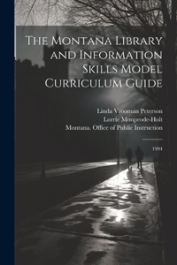 Montana Library and Information Skills Model Curriculum Guide