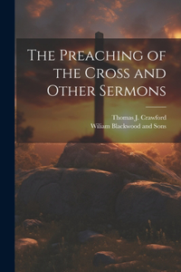 Preaching of the Cross and Other Sermons