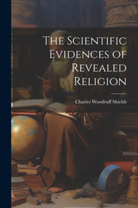 Scientific Evidences of Revealed Religion