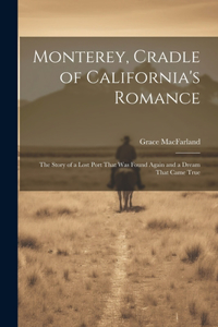 Monterey, Cradle of California's Romance