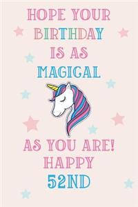 Hope Your Birthday Is As Magical As You Are! Happy 52nd