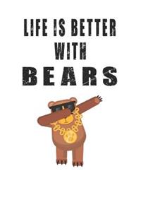 Life Is Better With Bears