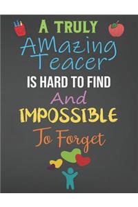 A Truly Amazing Teacher Is Hard To Find And Impossible To Forget
