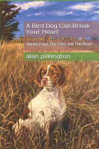 A Bird Dog Can Break Your Heart