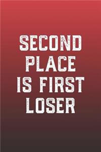 Second Place Is First Loser