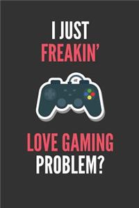 I Just Freakin' Love Gaming
