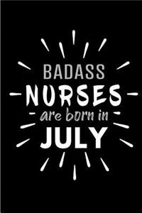 Badass Nurses Are Born In July