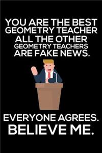 You Are The Best Geometry Teacher All The Other Geometry Teachers Are Fake News. Everyone Agrees. Believe Me.
