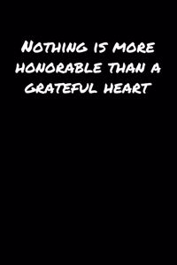 Nothing Is More Honorable Than A Grateful Heart��