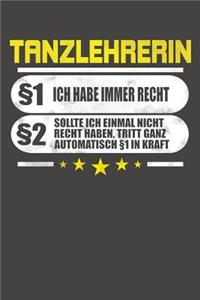 Tanzlehrerin §1 Ich Habe Immer Recht §2 Sollte Ich Einmal Nicht Recht Haben, Tritt Ganz Automatisch §1 In Kraft