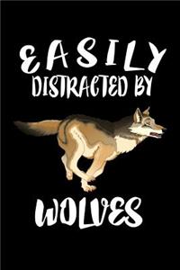 Easily Distracted By Wolves