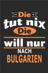 Die tut nix Die will nur nach Bulgarien