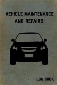 Vehicle Maintenance and Repairs Log Book