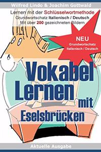 Vokabel Lernen mit Eselsbrücken. Lernen mit der Schlüsselwortmethode. Grundwortschatz Italienisch / Deutsch