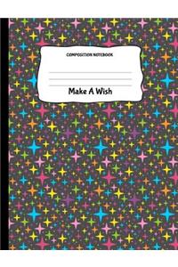Composition Notebook Make A Wish
