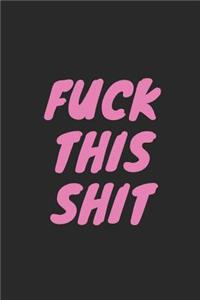 Fuck This Shit