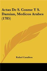 Actas De S. Cosme Y S. Damian, Medicos Arabes (1785)